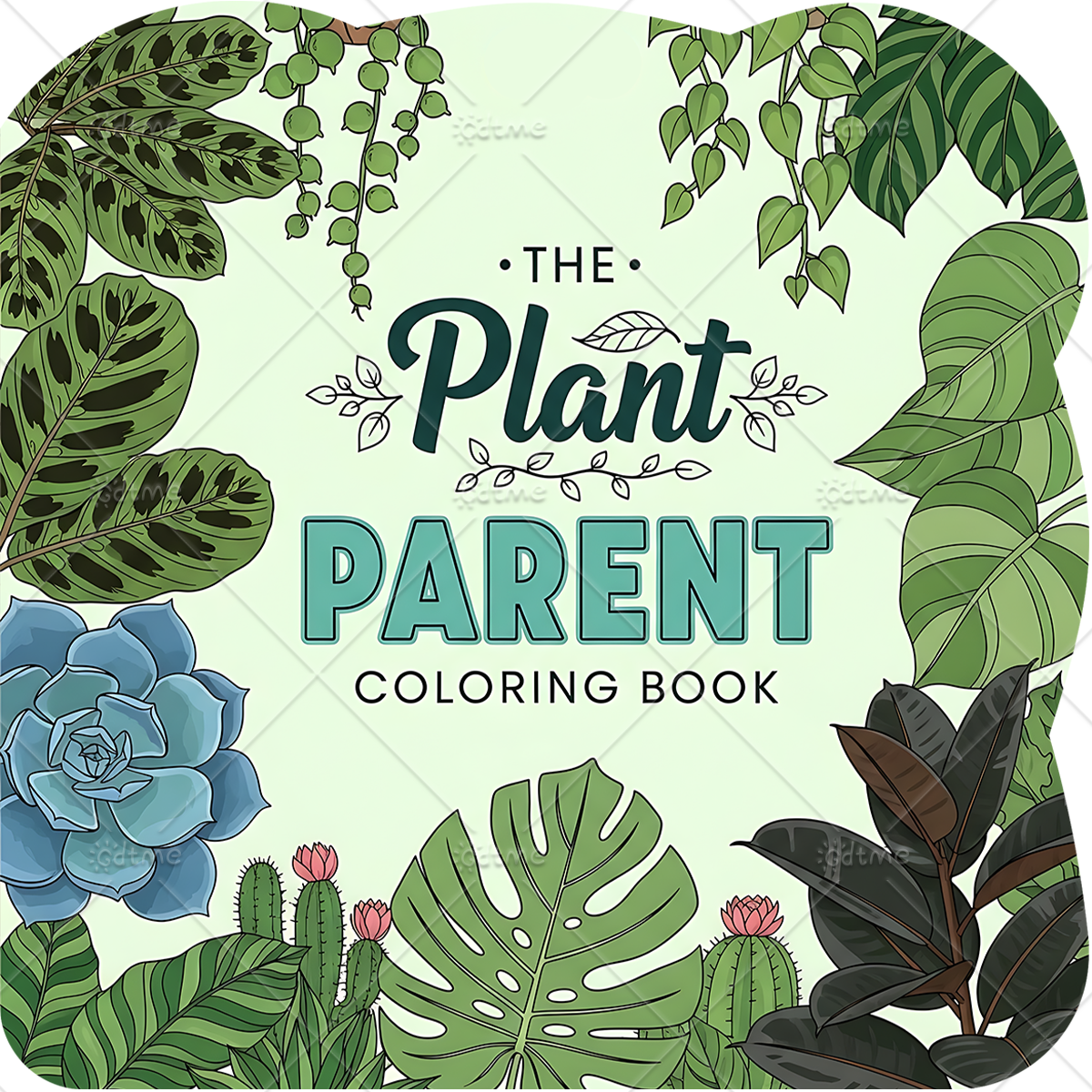 Plant Parents - THE Plant PARENTE Coloring Book for